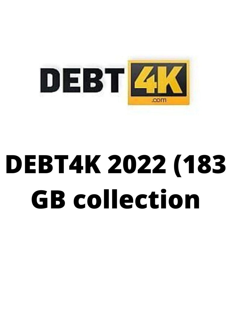 🔥 DEBT4K 2022 (183 GB collection ) 🔥