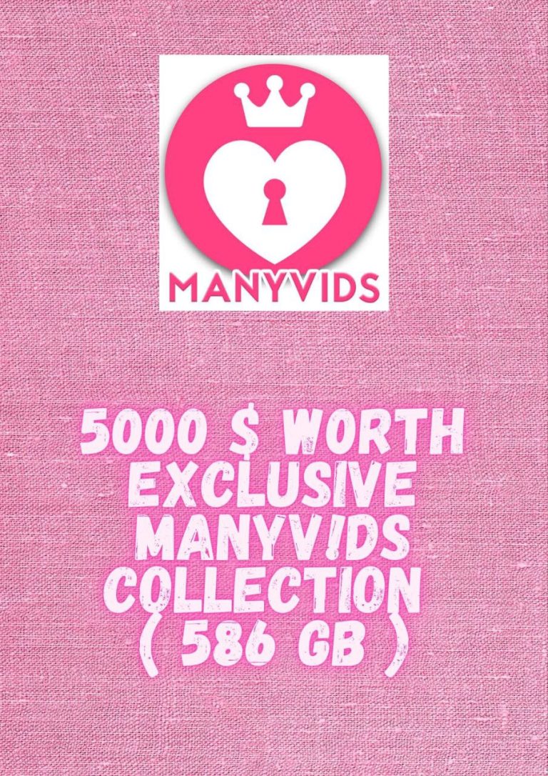 💗💖 5000 $ W0rth Exclusive ManyVids Collection 💦 ( 586 GB ) 💖💗
