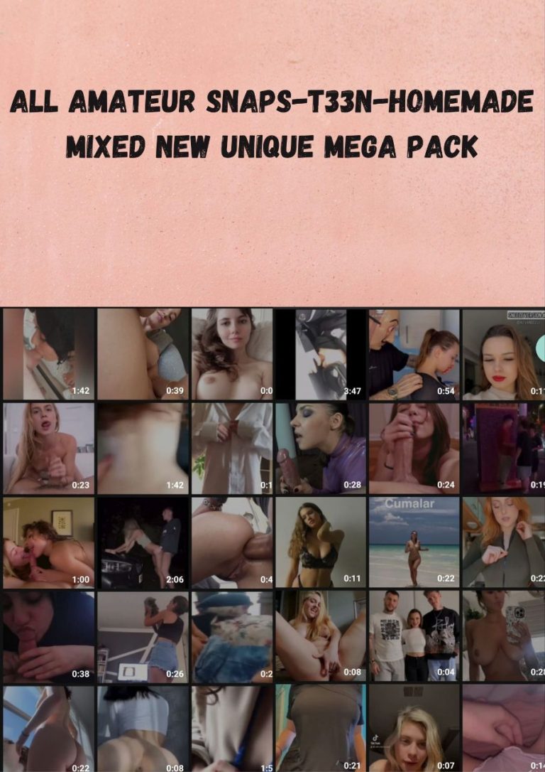 All amateur Snaps-Teen-Homemade Mixed new unique Mega pack
