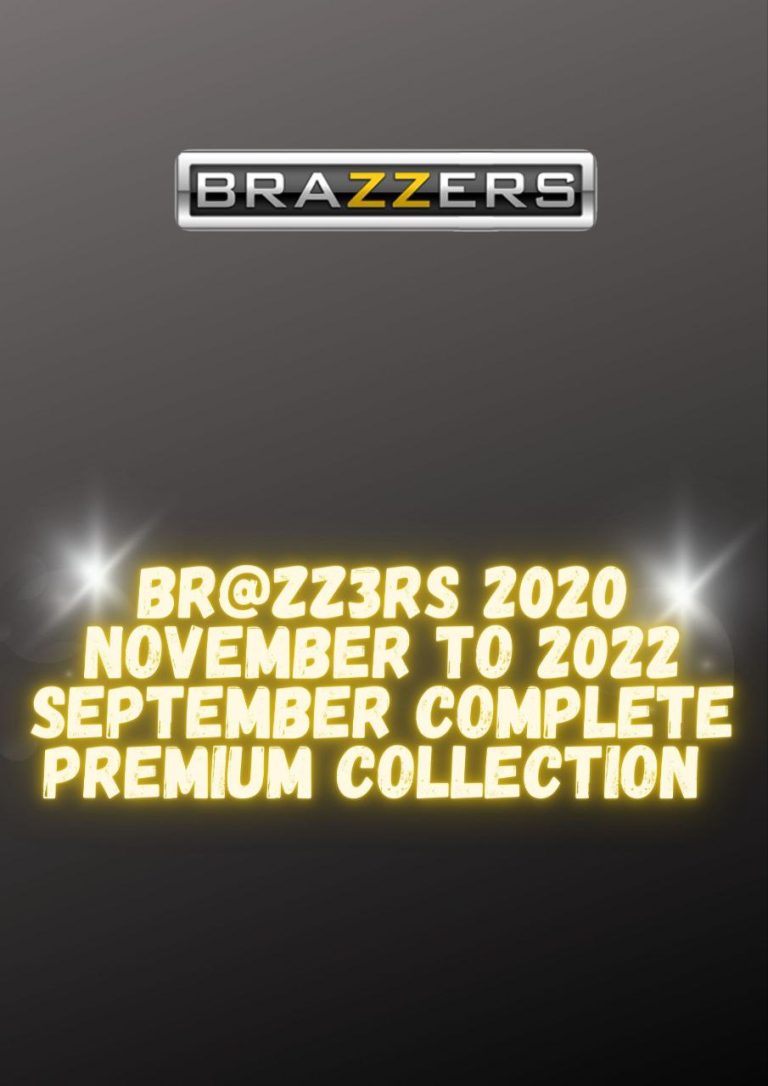 Brazzers 2020 November to 2022 September Complete Premium Collection