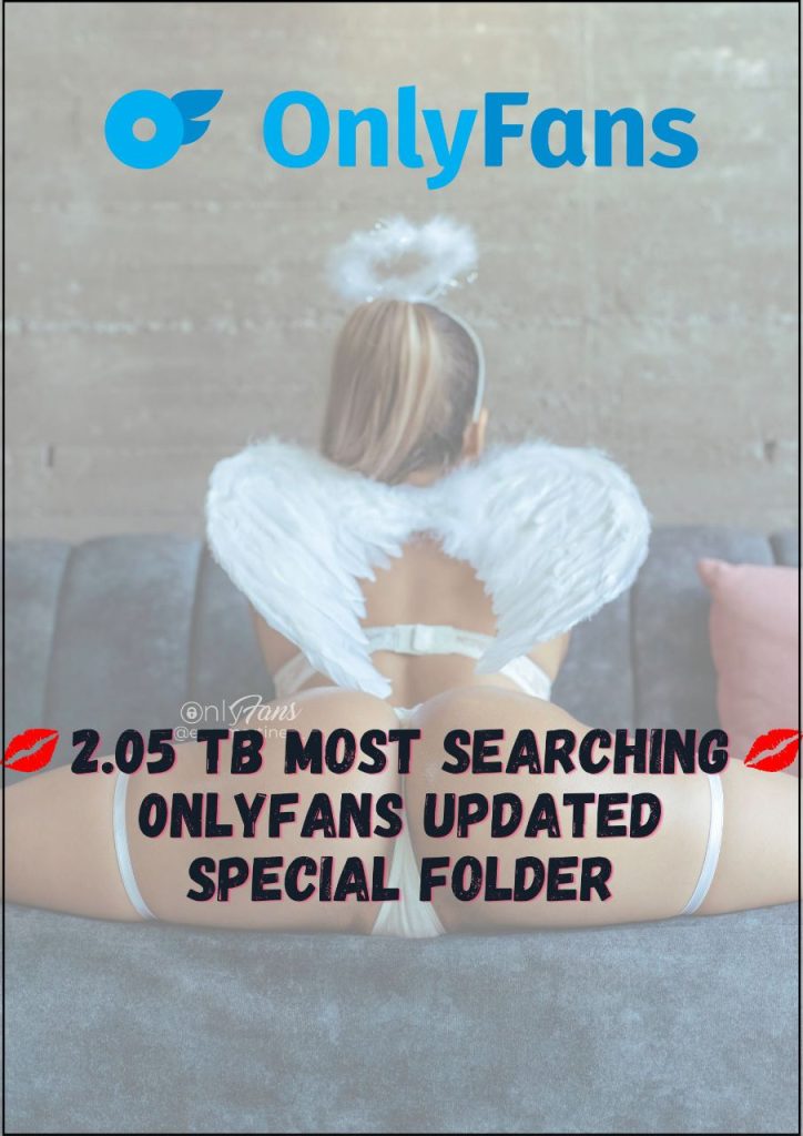 2.05 TB MOST SEARCHING ONLYFANS UPDATED SPECIAL FOLDER