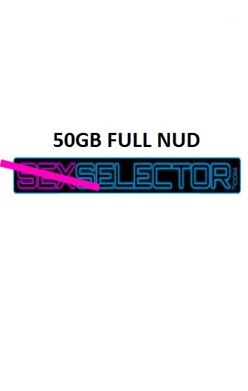 Sex Selector 50GB Full NUD – Premium Collection