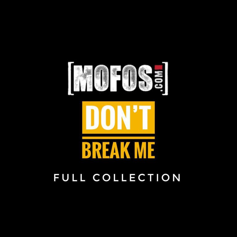 Mofos – Dont Break Me’Full Collection