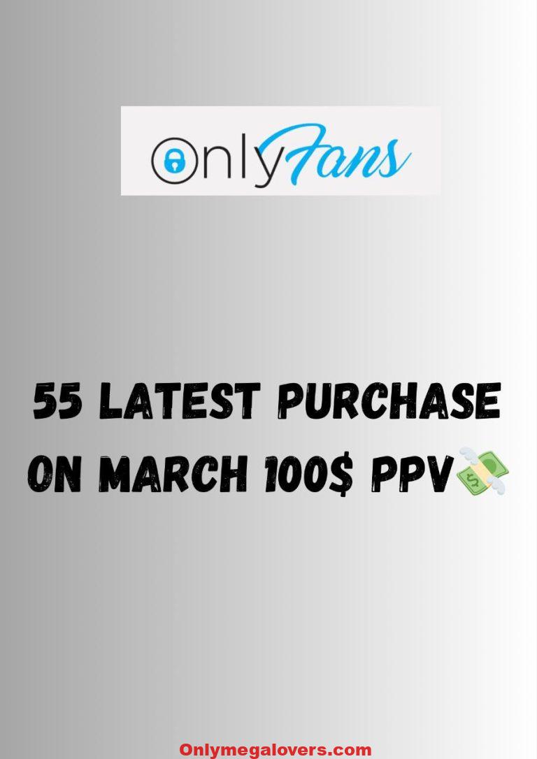 55 NEW PURCHASE MARCH PPVS