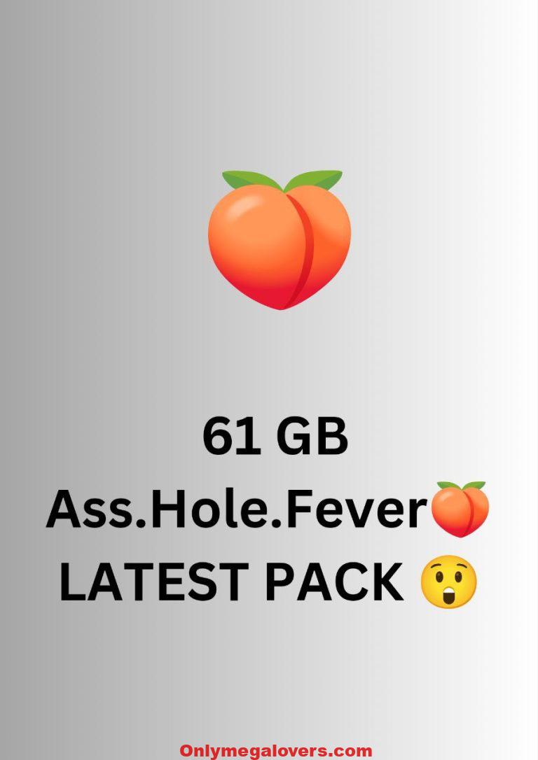 61 GB Ass.Hole.Fever
